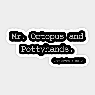 Mr. Octopus and Pottyhands. Sticker